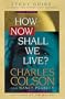 How Now Shall We Live? Study Guide