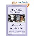 Die Aff�re Max Planck: Wissenschaftliches Sachbuch