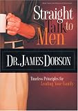 Straight Talk to Men: Timeless Principles for Leading Your Family