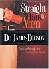 Straight Talk to Men: Timeless Principles for Leading Your Family
