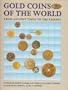 Gold Coins of the World: From Ancient Times to the Present : An Illustrated Standard Catalogue With Valuations