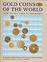 Gold Coins of the World: From Ancient Times to the Present : An Illustrated Standard Catalogue With Valuations