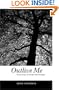 Outlive Me: Thirty Years of Poems and Writings