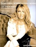 Lee Ann Womack...."Something Worth Leaving Behind"....Sheet Music