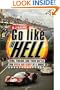 Go Like Hell: Ford, Ferrari, and Their Battle for Speed and Glory at Le Mans
