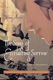 The Song of Everlasting Sorrow, Translated by Michael Berry and Susan Chan Egan: A Novel of Shanghai (Weatherhead Books on Asia)