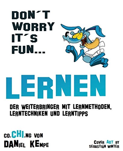 Lernen: Der Weiterbringer mit Lernmethoden, Lerntechniken und Lerntipps (German Edition)