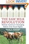 The Raw Milk Revolution: Behind America's Emerging Battle Over Food Rights