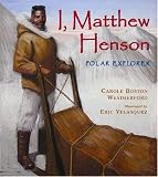 I, Matthew Henson : Polar Explorer