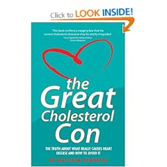 The Great Cholesterol Con ~ The Truth About What Really Causes Heart Disease and How to Avoid It