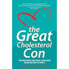 The Great Cholesterol Con: The Truth About What Really Causes Heart Disease and How to Avoid It