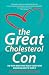   - The Great Cholesterol Con: The Truth About What Really Causes Heart Disease and How to Avoid It