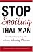 Search : Stop Spoiling That Man!: Turn Your Needy Guy into an Equal, Loving Partner