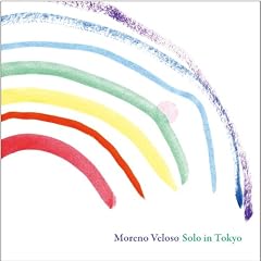 Moreno Veloso Solo in Tokyo(�����[�m�E���F���[�] �\���E�C���E�g�[�L���[)