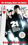21: Bringing Down the House - Movie Tie-In: The Inside Story of Six M.I.T. Students Who Took Vegas for Millions