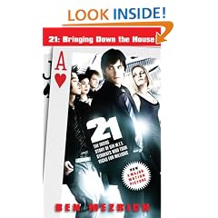 21: Bringing Down the House - Movie Tie-In: The Inside Story of Six M.I.T. Students Who Took Vegas for Millions