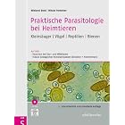 Praktische Parasitologie bei Heimtieren: Kleinsäuger – Vögel – Reptilien – Bienen