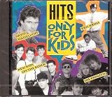 Hits Only For Kids feat. David Hasselhoff, Kris Kross, New Kids On The Block, Die Prinzen a.m.m.