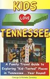 Kids Love Tennessee: A Family Travel Guide to Exploring 