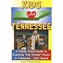 Kids Love Tennessee: A Family Travel Guide to Exploring "Kid-Tested" Places in Tennessee...Year Round!