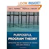 Purposeful Program Theory: Effective Use of Theories of Change and Logic Models (Research Methods for the Social Sciences)
