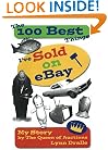 The 100 Best Things I've Sold on eBay: My Story--by The Queen of Auctions (The 100 Best Things I've Sold, 1)