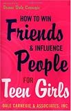 How to Win Friends and Influence People for Teen Girls How to Win Friends and Influence People for Teen Girls