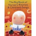 The Big Book of Nursery Rhymes & Children's Songs: 169 Classic Songs Arranged for Piano, Voice and Guitar