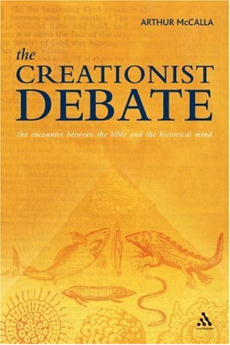The Creationist Debate: The Encounter Between the Bible And the Historical Mind under Creationism in The Books Store
