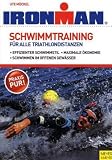 Schwimmtraining - Für alle Triathlondistanzen: effizienter Schwimmstil, maximale Ökonomie, schwimmen im offenen Gewässer