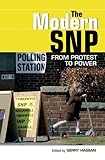 The modern SNP : from protest to power