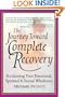 Journey Toward Complete Recovery : Reclaiming Your Emotional, Spiritual & Sexual Wholeness