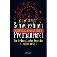 Schwarzbuch Freimaurerei: Geheimpolitik, Staatsterror, Politskandale. Von der Franz�sischen Revolution bis Uwe Barschel
