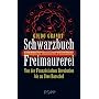Schwarzbuch Freimaurerei: Geheimpolitik, Staatsterror, Politskandale. Von der Franz�sischen Revolution bis Uwe Barschel