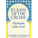 St.JohnoftheCross:AlchemistoftheSoul:HisLife,HisPoetry(Bilingual),HisProse