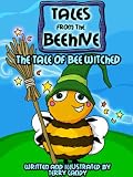 Tales From The Beehive (Childrens Picture Book) - The Tale of Bee Witched