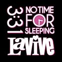 No Time For Sleeping