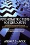 Psychometric Tests for Graduates: Gain the Confidence You Need to Excel at Graduate-level Psychometric and Management Tests