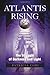 Atlantis Rising: The Struggle of Darkness and Light (Sirian Revelations)