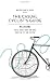 The Casual Cyclist's Guide to Melbourne: Routes, Rides, Rants and Raves About the City and the Bike