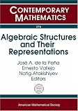 Algebraic Structures and Their Representations (Contemporary Mathematics)