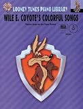 : Looney Tunes Piano Library: Level 2 -- Wile E. Coyote's Colorful Songs (Book, CD & General MIDI Disk)
