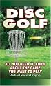Disc Golf: All You Need to Know About the Game You Want to Play