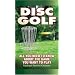Disc Golf: All You Need to Know About the Game You Want to Play