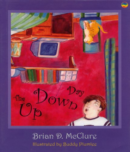 The Up Down Day: Brian D. McClure Childrens Book Collection (The Brian D. Mcclure Children s Book Collection)