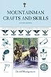 Mountainman Crafts and Skills: A Fully Illustrated Guide to Wilderness Living and Survival