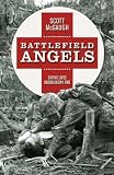 Battlefield Angels: Saving Lives Under Enemy Fire From Valley Forge to Afghanistan (General Military)