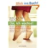 Oje, ich wachse! Von den acht "Spr�ngen" in der mentalen Entwicklung Ihres Kindes w�hrend der ersten 14 Monate und wie Sie damit umgehen k�nnen