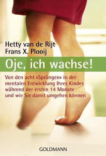 Produkt-Bild: Oje, ich wachse! Von den acht "Spr&uuml;ngen" in der mentalen Entwicklung Ihres Kindes w&auml;hrend der ersten 14 Monate und wie Sie damit umgehen k&ouml;nnen