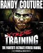 Xtreme Training: The Fighter s Ultimate Fitness Manual